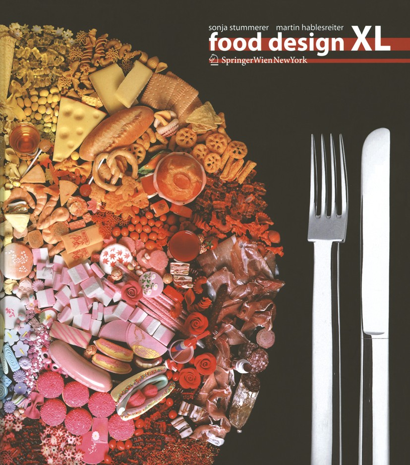 Titlebook: Food Design XL; Sonja Stummerer,Martin Hablesreiter Book 2010Latest edition Springer-Verlag Vienna 2010 Design.Food.Food Design.Gestaltung Titlebook: Food Design XL; Sonja Stummerer,Martin Hablesreiter Book 2010Latest edition Springer-Verlag Vienna 2010 Design.Food.Food Design.Gestaltung