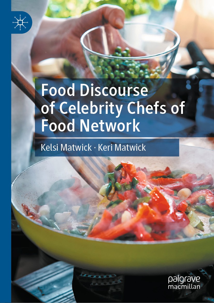 Titlebook: Food Discourse of Celebrity Chefs of Food Network; Kelsi Matwick,Keri Matwick Book 2019 The Editor(s) (if applicable) and The Author(s), u Titlebook: Food Discourse of Celebrity Chefs of Food Network; Kelsi Matwick,Keri Matwick Book 2019 The Editor(s) (if applicable) and The Author(s), u