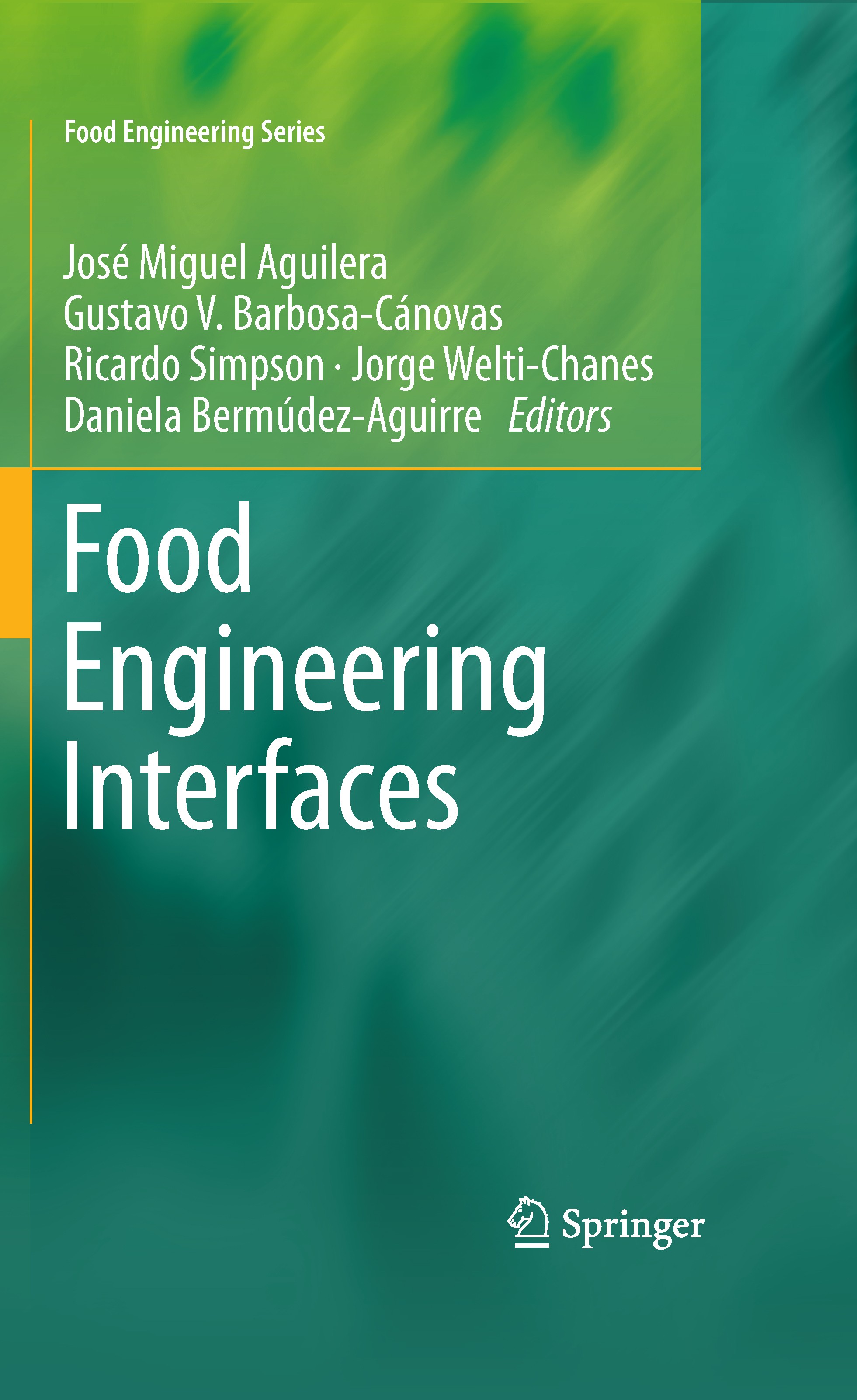 Titlebook: Food Engineering Interfaces; José Miguel Aguilera,Ricardo Simpson,Gustavo Barbo Conference proceedings 2011 Springer Science+Business Medi Titlebook: Food Engineering Interfaces; José Miguel Aguilera,Ricardo Simpson,Gustavo Barbo Conference proceedings 2011 Springer Science+Business Medi
