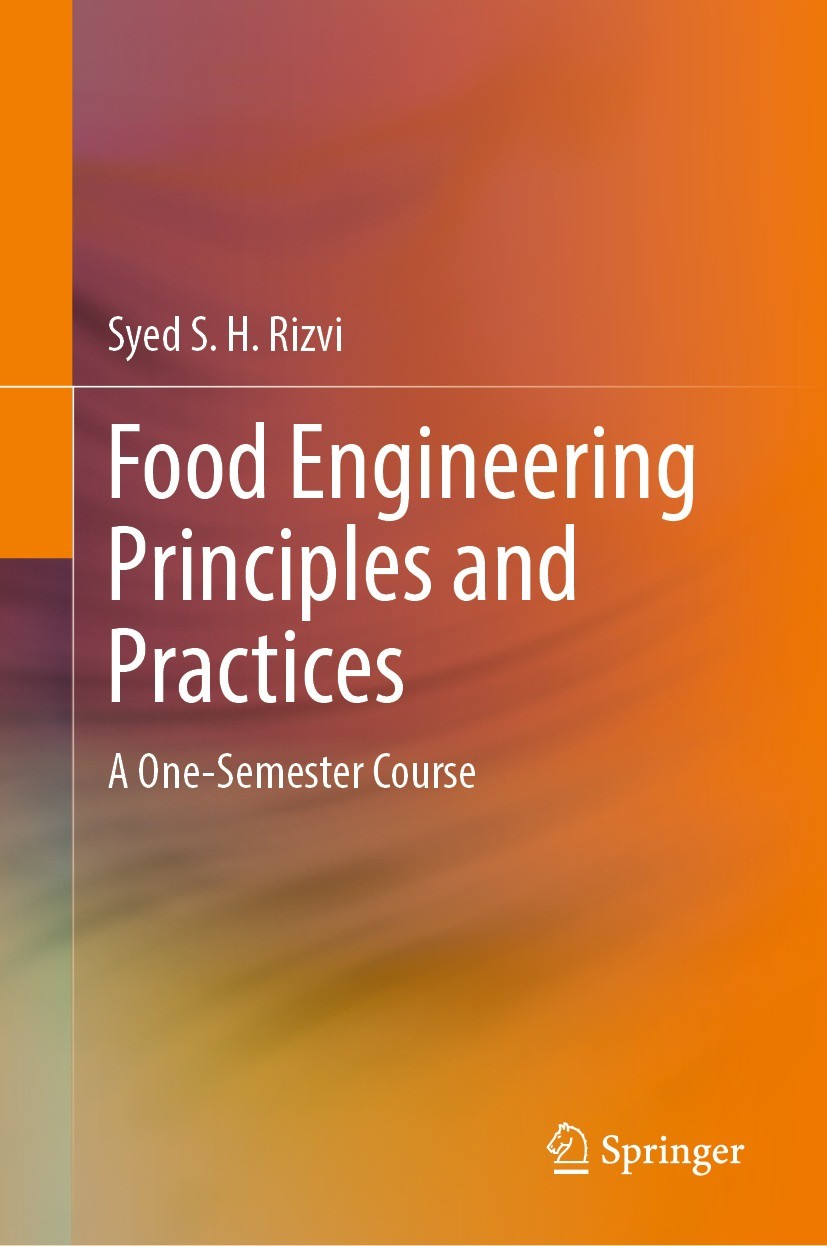 Titlebook: Food Engineering Principles and Practices; A One-Semester Cours Syed S. H. Rizvi Textbook 2024 The Editor(s) (if applicable) and The Author Titlebook: Food Engineering Principles and Practices; A One-Semester Cours Syed S. H. Rizvi Textbook 2024 The Editor(s) (if applicable) and The Author