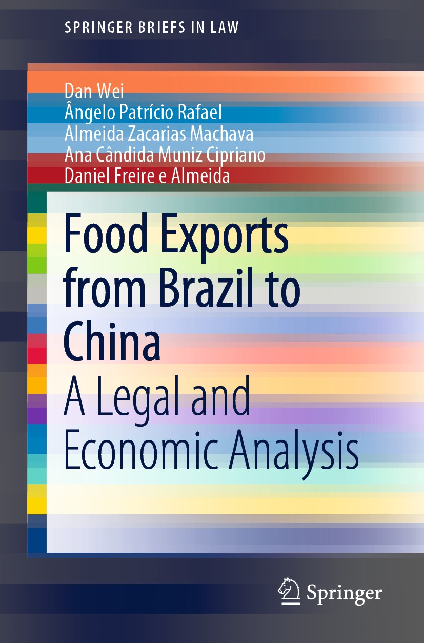 Titlebook: Food Exports from Brazil to China; A Legal and Economic Dan Wei,Ângelo Patrício Rafael,Daniel Freire e Alm Book 2019 The Author(s), under e Titlebook: Food Exports from Brazil to China; A Legal and Economic Dan Wei,Ângelo Patrício Rafael,Daniel Freire e Alm Book 2019 The Author(s), under e