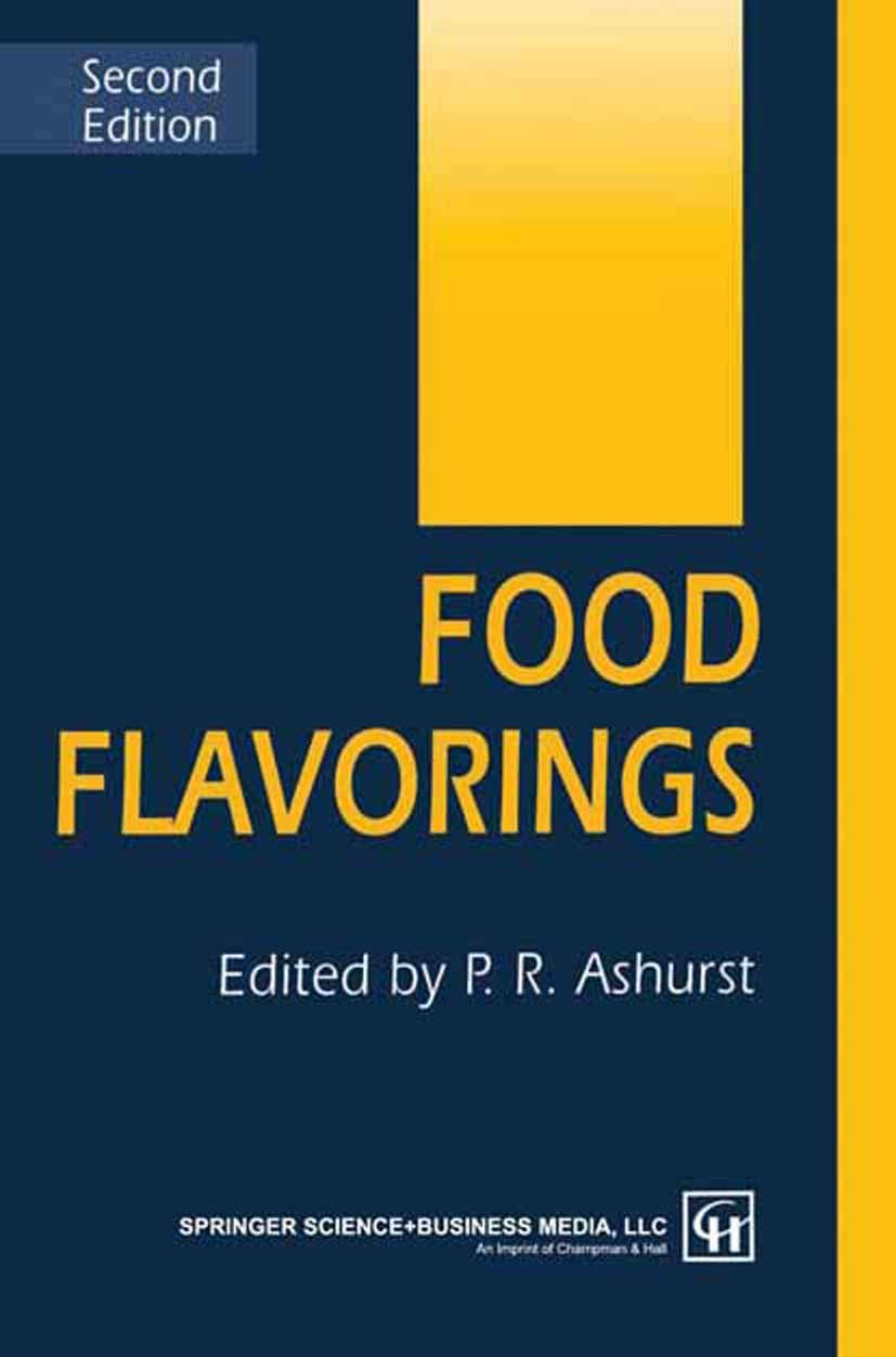 Titlebook: Food Flavorings; P. R. Ashurst Book 1991 Springer Science+Business Media Dordrecht 1991 Carrier.Vitamin.alcohol.butter.chemistry.coffee.fo Titlebook: Food Flavorings; P. R. Ashurst Book 1991 Springer Science+Business Media Dordrecht 1991 Carrier.Vitamin.alcohol.butter.chemistry.coffee.fo