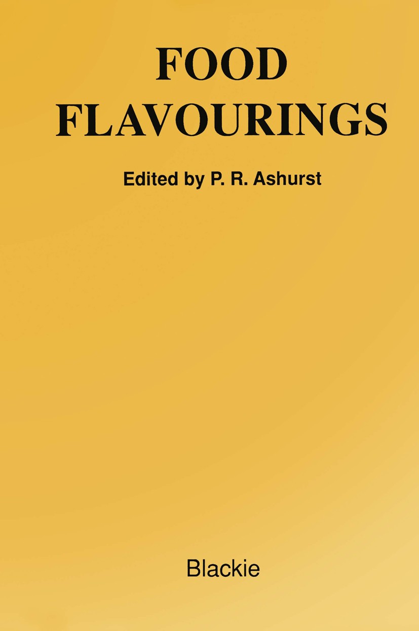 Titlebook: Food Flavourings; P. R. Ashurst Book 1991Latest edition Blackie and Son Ltd 1991 alcohol.biotechnology.carbon.carbon dioxide.chromatograph Titlebook: Food Flavourings; P. R. Ashurst Book 1991Latest edition Blackie and Son Ltd 1991 alcohol.biotechnology.carbon.carbon dioxide.chromatograph