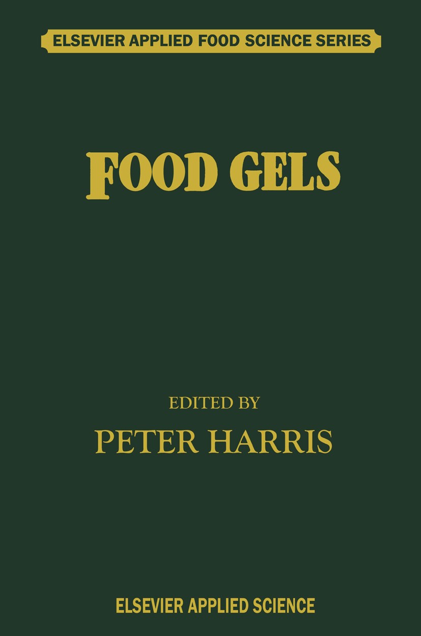 Titlebook: Food Gels; Peter Harris Book 1990 Elsevier Science Publishers Ltd 1990 Gelatine.biopolymer.food.heat.influence.information.ion.polymer.pol Titlebook: Food Gels; Peter Harris Book 1990 Elsevier Science Publishers Ltd 1990 Gelatine.biopolymer.food.heat.influence.information.ion.polymer.pol