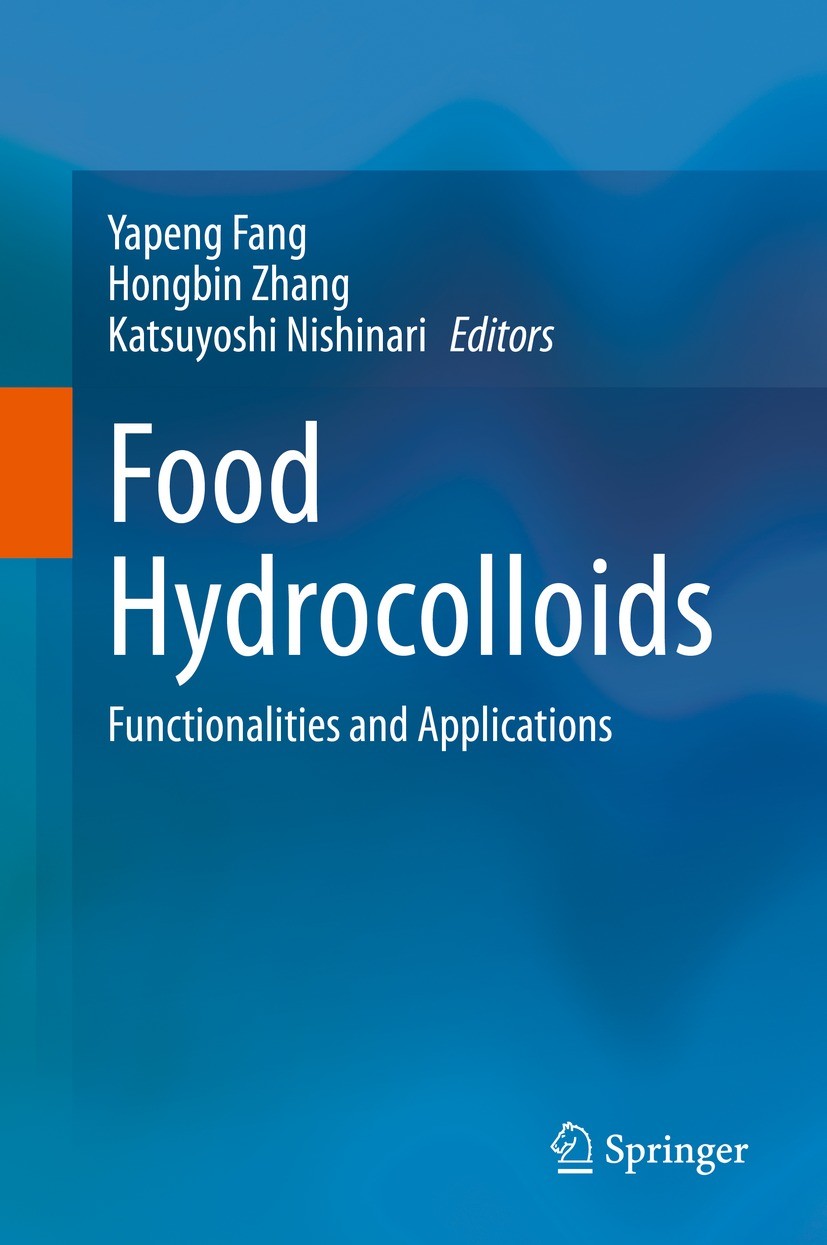 Titlebook: Food Hydrocolloids; Functionalities and Yapeng Fang,Hongbin Zhang,Katsuyoshi Nishinari Book 2021 Springer Nature Singapore Pte Ltd. 2021 F Titlebook: Food Hydrocolloids; Functionalities and Yapeng Fang,Hongbin Zhang,Katsuyoshi Nishinari Book 2021 Springer Nature Singapore Pte Ltd. 2021 F