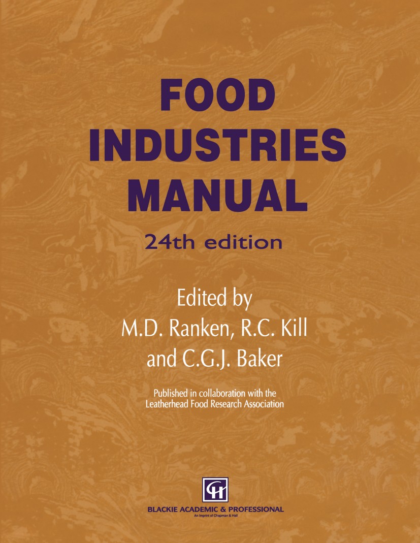 Titlebook: Food Industries Manual; M. D. Ranken,R. C. Kill,C. Baker Book 1997Latest edition Chapman & Hall 1997 Fruit.alcohol.cereals.fish.food.food Titlebook: Food Industries Manual; M. D. Ranken,R. C. Kill,C. Baker Book 1997Latest edition Chapman & Hall 1997 Fruit.alcohol.cereals.fish.food.food