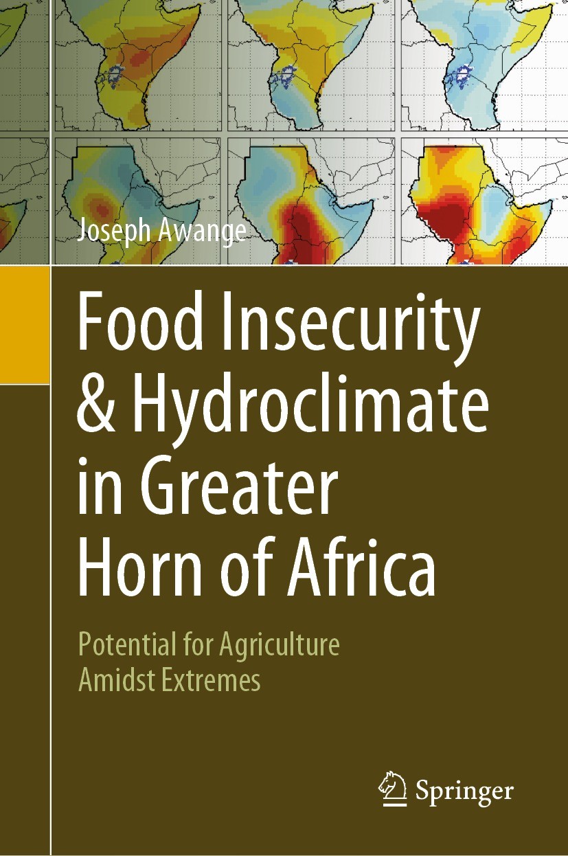 Titlebook: Food Insecurity & Hydroclimate in Greater Horn of Africa; Potential for Agricu Joseph Awange Book 2022 The Editor(s) (if applicable) and Th Titlebook: Food Insecurity & Hydroclimate in Greater Horn of Africa; Potential for Agricu Joseph Awange Book 2022 The Editor(s) (if applicable) and Th