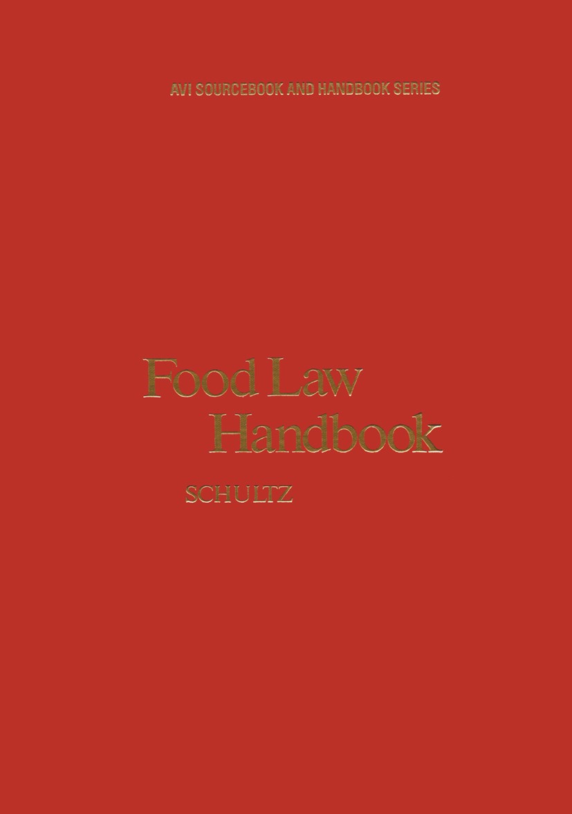 Titlebook: Food Law Handbook; H. W. Schultz Book 1981 The AVI Publishing Company, Inc. 1981 food law Titlebook: Food Law Handbook; H. W. Schultz Book 1981 The AVI Publishing Company, Inc. 1981 food law