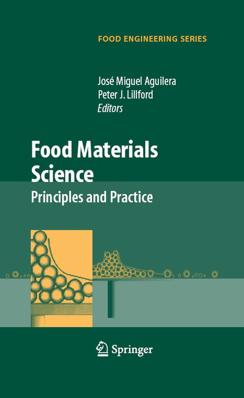 Titlebook: Food Materials Science; Principles and Pract José Miguel Aguilera,Peter J. Lillford Book 2008 Springer-Verlag New York 2008 Gluten.chemistr Titlebook: Food Materials Science; Principles and Pract José Miguel Aguilera,Peter J. Lillford Book 2008 Springer-Verlag New York 2008 Gluten.chemistr