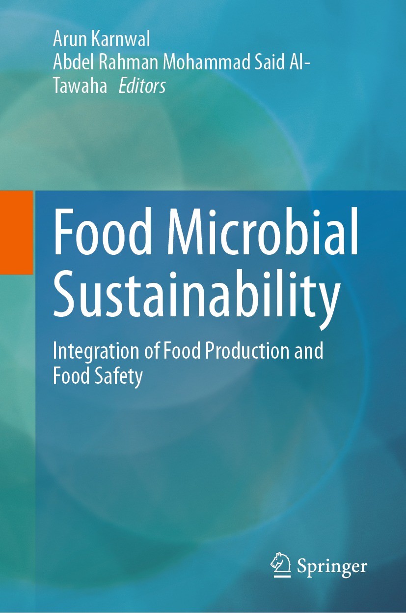 Titlebook: Food Microbial Sustainability; Integration of Food Arun Karnwal,Abdel Rahman Mohammad Said Al-Tawaha Book 2023 The Editor(s) (if applicabl Titlebook: Food Microbial Sustainability; Integration of Food Arun Karnwal,Abdel Rahman Mohammad Said Al-Tawaha Book 2023 The Editor(s) (if applicabl