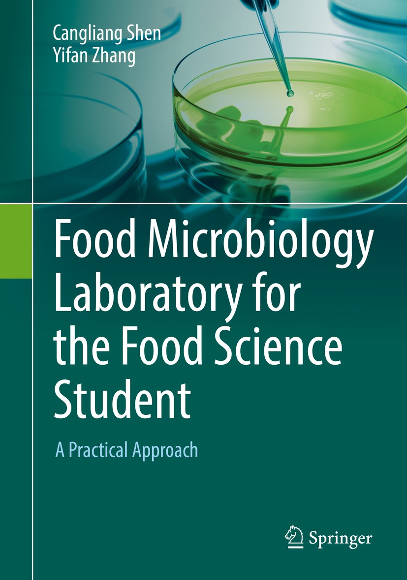 Titlebook: Food Microbiology Laboratory for the Food Science Student; A Practical Approach Cangliang Shen,Yifan Zhang Textbook 20171st edition Springe Titlebook: Food Microbiology Laboratory for the Food Science Student; A Practical Approach Cangliang Shen,Yifan Zhang Textbook 20171st edition Springe