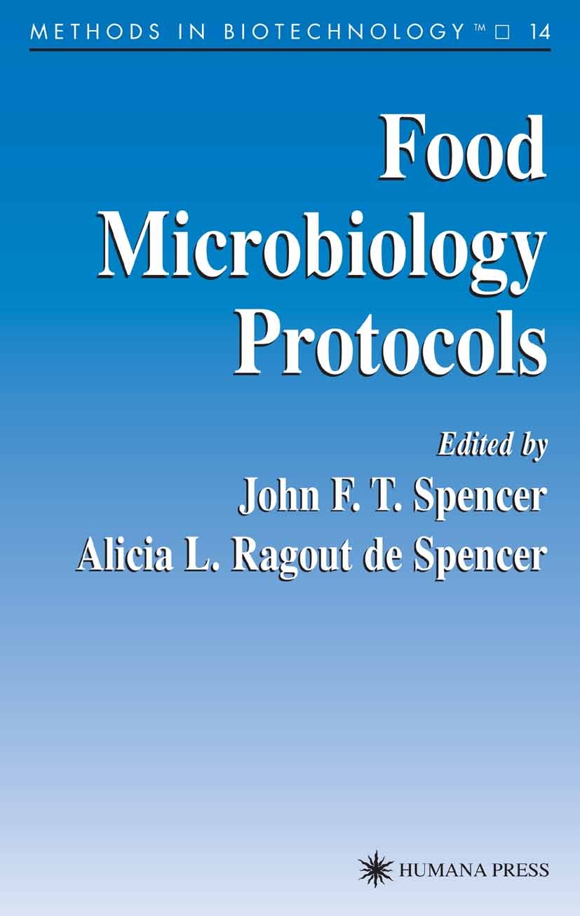 Titlebook: Food Microbiology Protocols; John F. T. Spencer,Alicia L. Ragout Spencer Book 2001 Humana Press 2001 Titlebook: Food Microbiology Protocols; John F. T. Spencer,Alicia L. Ragout Spencer Book 2001 Humana Press 2001