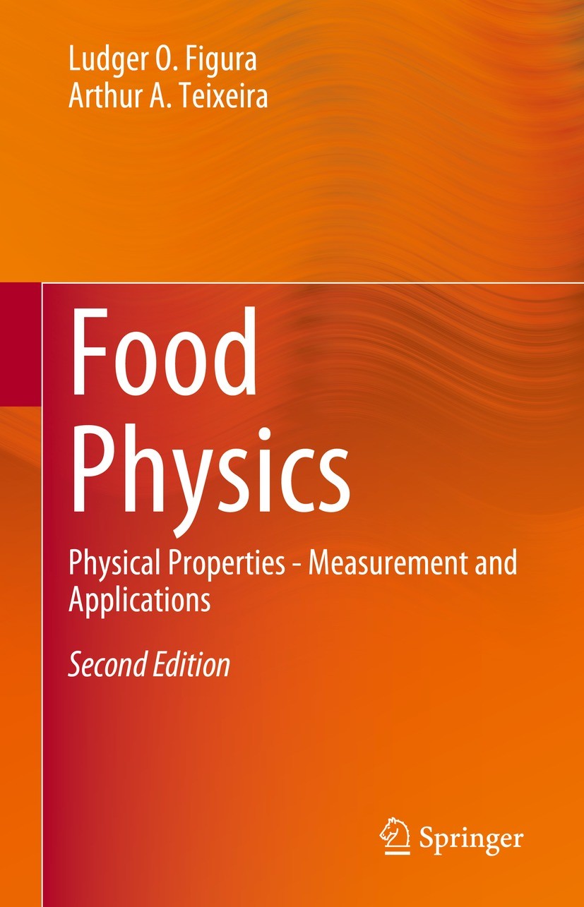 Titlebook: Food Physics; Physical Properties Ludger O. Figura,Arthur A. Teixeira Textbook 2023Latest edition The Editor(s) (if applicable) and The Au Titlebook: Food Physics; Physical Properties Ludger O. Figura,Arthur A. Teixeira Textbook 2023Latest edition The Editor(s) (if applicable) and The Au