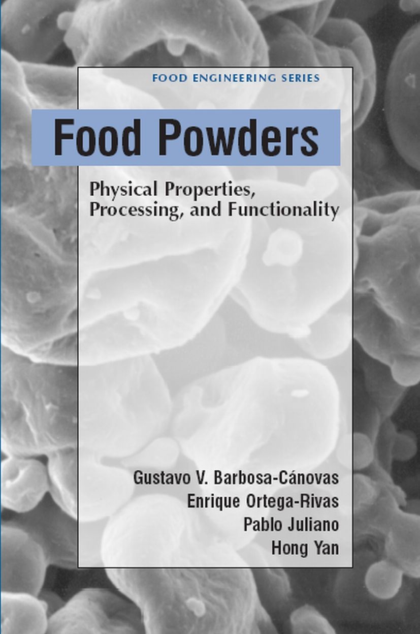 Titlebook: Food Powders; Physical Properties, Gustavo V. Barbosa-Cánovas,Enrique Ortega-Rivas,Ho Book 2005 Springer-Verlag US 2005 barbosa-canovas.foo Titlebook: Food Powders; Physical Properties, Gustavo V. Barbosa-Cánovas,Enrique Ortega-Rivas,Ho Book 2005 Springer-Verlag US 2005 barbosa-canovas.foo