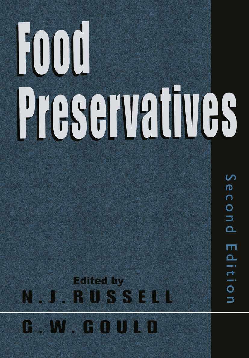 Titlebook: Food Preservatives; N. J. Russell,Grahame W. Gould Book 2003Latest edition Springer Science+Business Media New York 2003 biochemistry.ecol Titlebook: Food Preservatives; N. J. Russell,Grahame W. Gould Book 2003Latest edition Springer Science+Business Media New York 2003 biochemistry.ecol