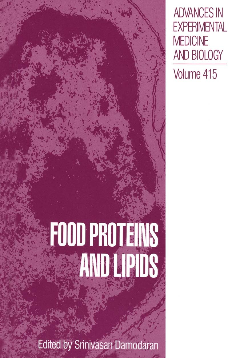 Titlebook: Food Proteins and Lipids; Srinivasan Damodaran Book 1997 The Editor(s) (if applicable) and The Author(s), under exclusive license to Sprin Titlebook: Food Proteins and Lipids; Srinivasan Damodaran Book 1997 The Editor(s) (if applicable) and The Author(s), under exclusive license to Sprin