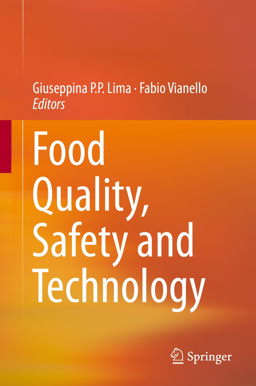 Titlebook: Food Quality, Safety and Technology; Giuseppina P. P. Lima,Fabio Vianello Conference proceedings 2013 Springer-Verlag Wien 2013 food chemi Titlebook: Food Quality, Safety and Technology; Giuseppina P. P. Lima,Fabio Vianello Conference proceedings 2013 Springer-Verlag Wien 2013 food chemi