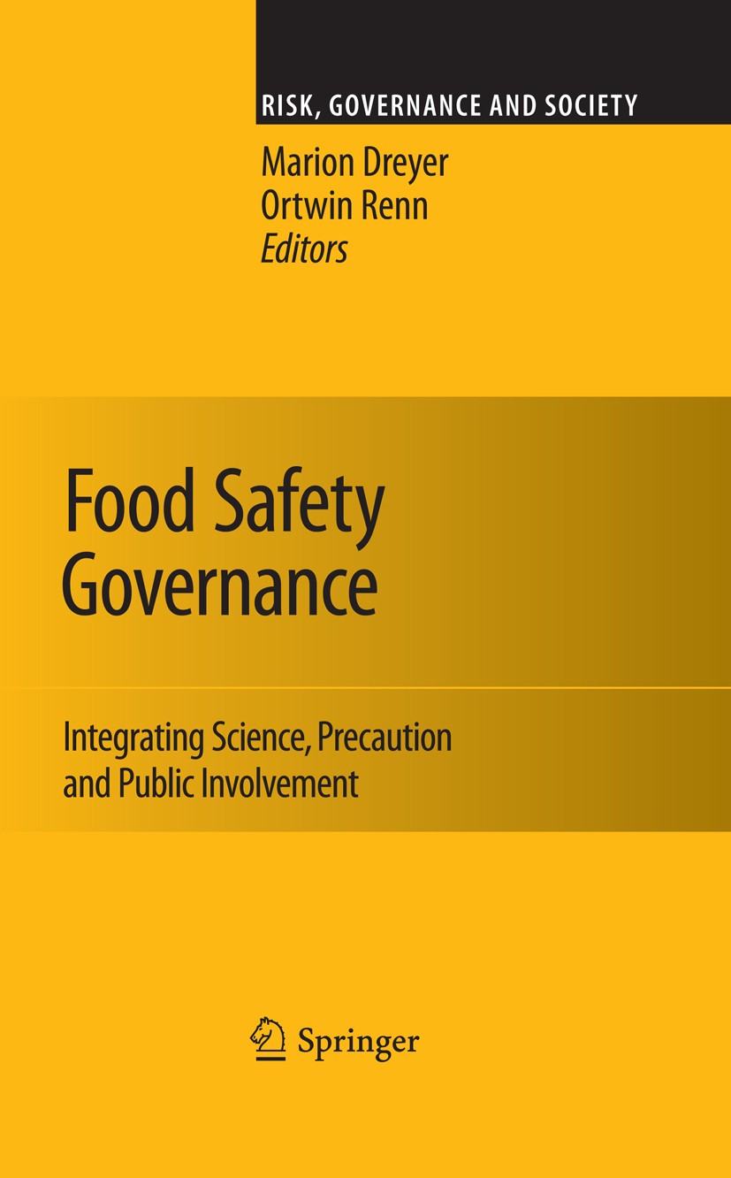Titlebook: Food Safety Governance; Integrating Science, Ortwin Renn,Marion Dreyer Book 2009 Springer-Verlag Berlin Heidelberg 2009 European food.Figur Titlebook: Food Safety Governance; Integrating Science, Ortwin Renn,Marion Dreyer Book 2009 Springer-Verlag Berlin Heidelberg 2009 European food.Figur
