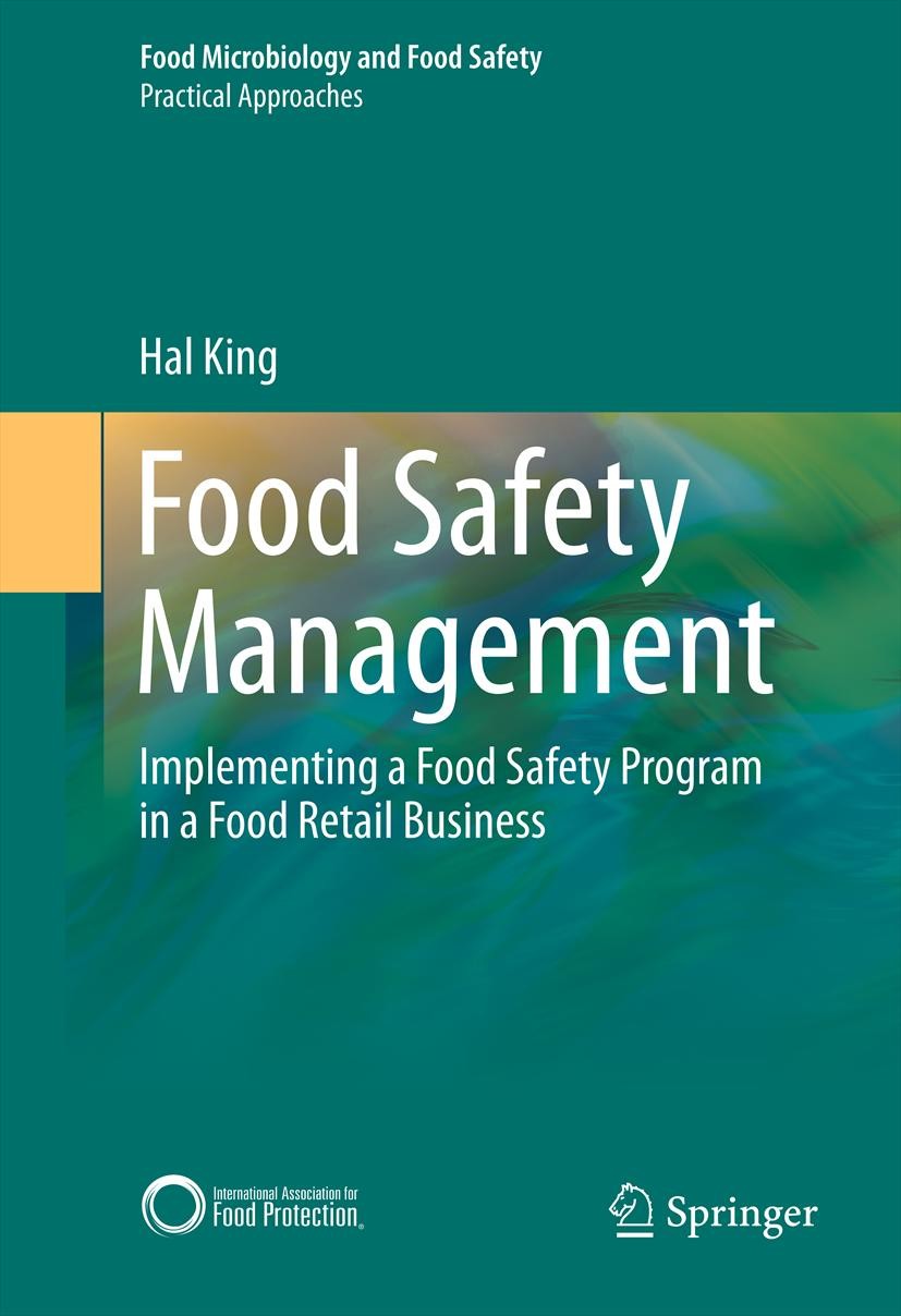 Titlebook: Food Safety Management; Implementing a Food Hal King Book 2013 Springer Science+Business Media New York 2013 Business Model, Influence, an Titlebook: Food Safety Management; Implementing a Food Hal King Book 2013 Springer Science+Business Media New York 2013 Business Model, Influence, an