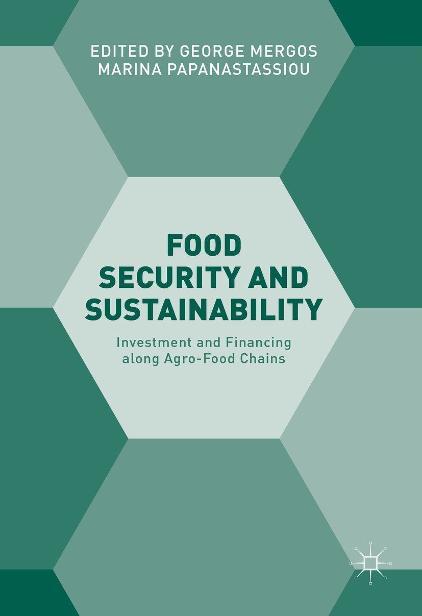 Titlebook: Food Security and Sustainability; Investment and Finan George Mergos,Marina Papanastassiou Book 2017 The Editor(s) (if applicable) and the Titlebook: Food Security and Sustainability; Investment and Finan George Mergos,Marina Papanastassiou Book 2017 The Editor(s) (if applicable) and the