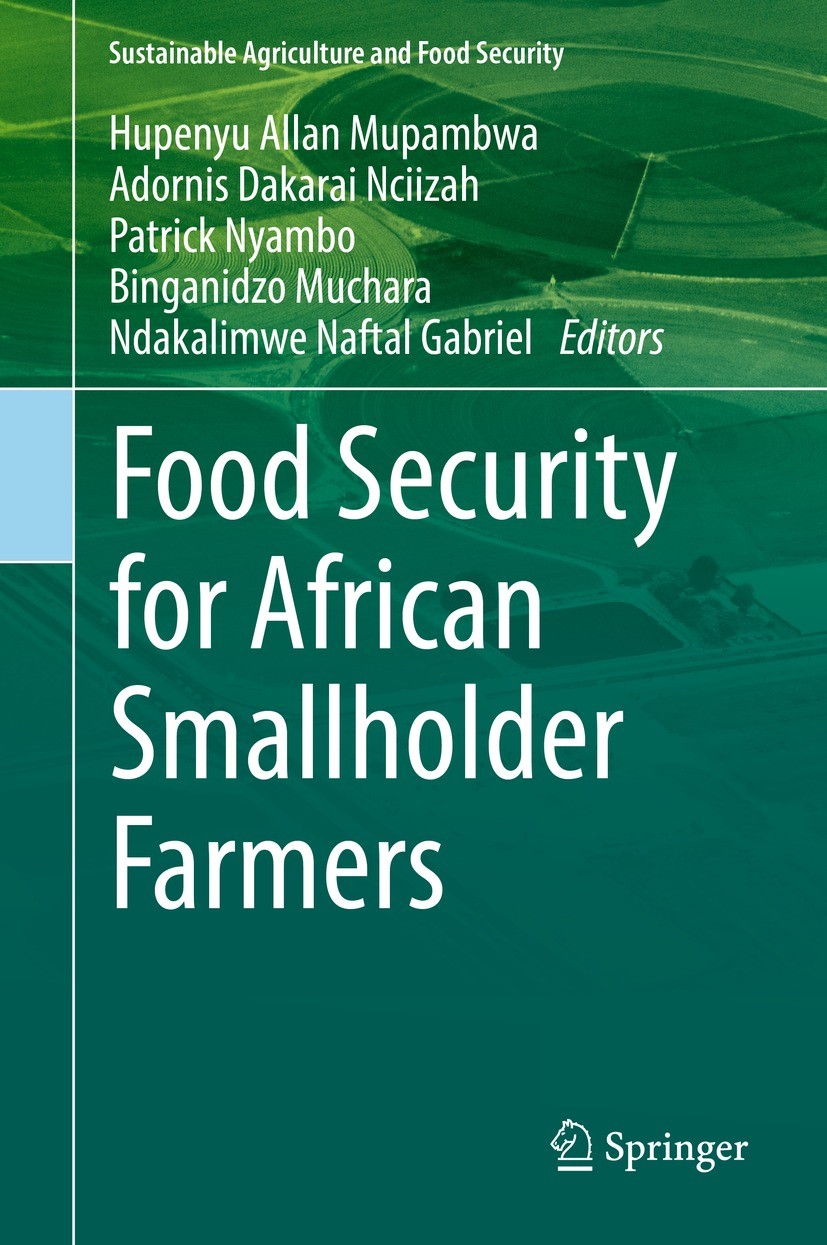 Titlebook: Food Security for African Smallholder Farmers; Hupenyu Allan Mupambwa,Adornis Dakarai Nciizah,Nda Book 2022 The Editor(s) (if applicable) Titlebook: Food Security for African Smallholder Farmers; Hupenyu Allan Mupambwa,Adornis Dakarai Nciizah,Nda Book 2022 The Editor(s) (if applicable)