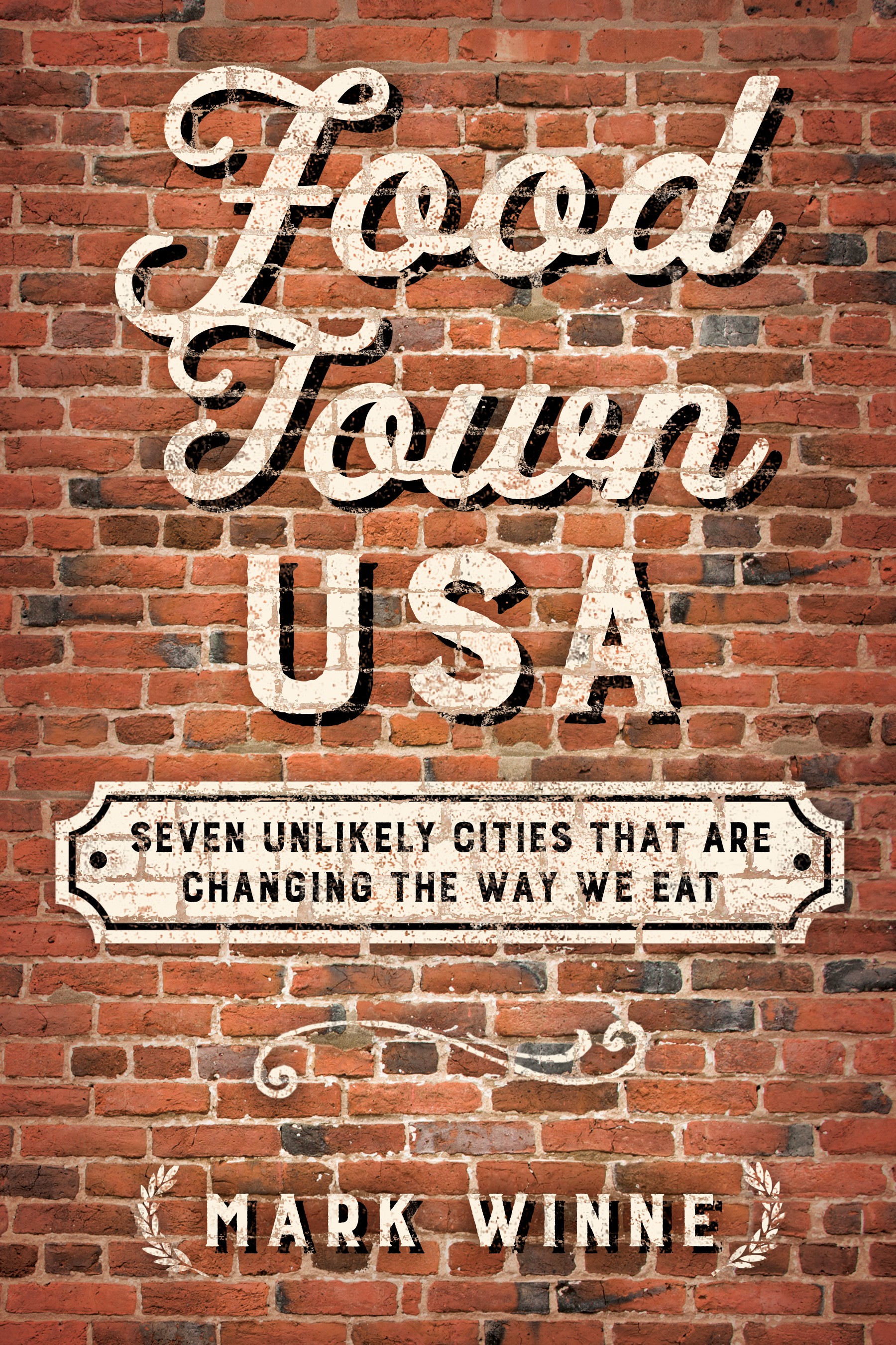 Titlebook: Food Town, USA; Seven Unlikely Citie Mark Winne Book 2019Latest edition Mark Winne 2019 community development.economic development.farmers Titlebook: Food Town, USA; Seven Unlikely Citie Mark Winne Book 2019Latest edition Mark Winne 2019 community development.economic development.farmers