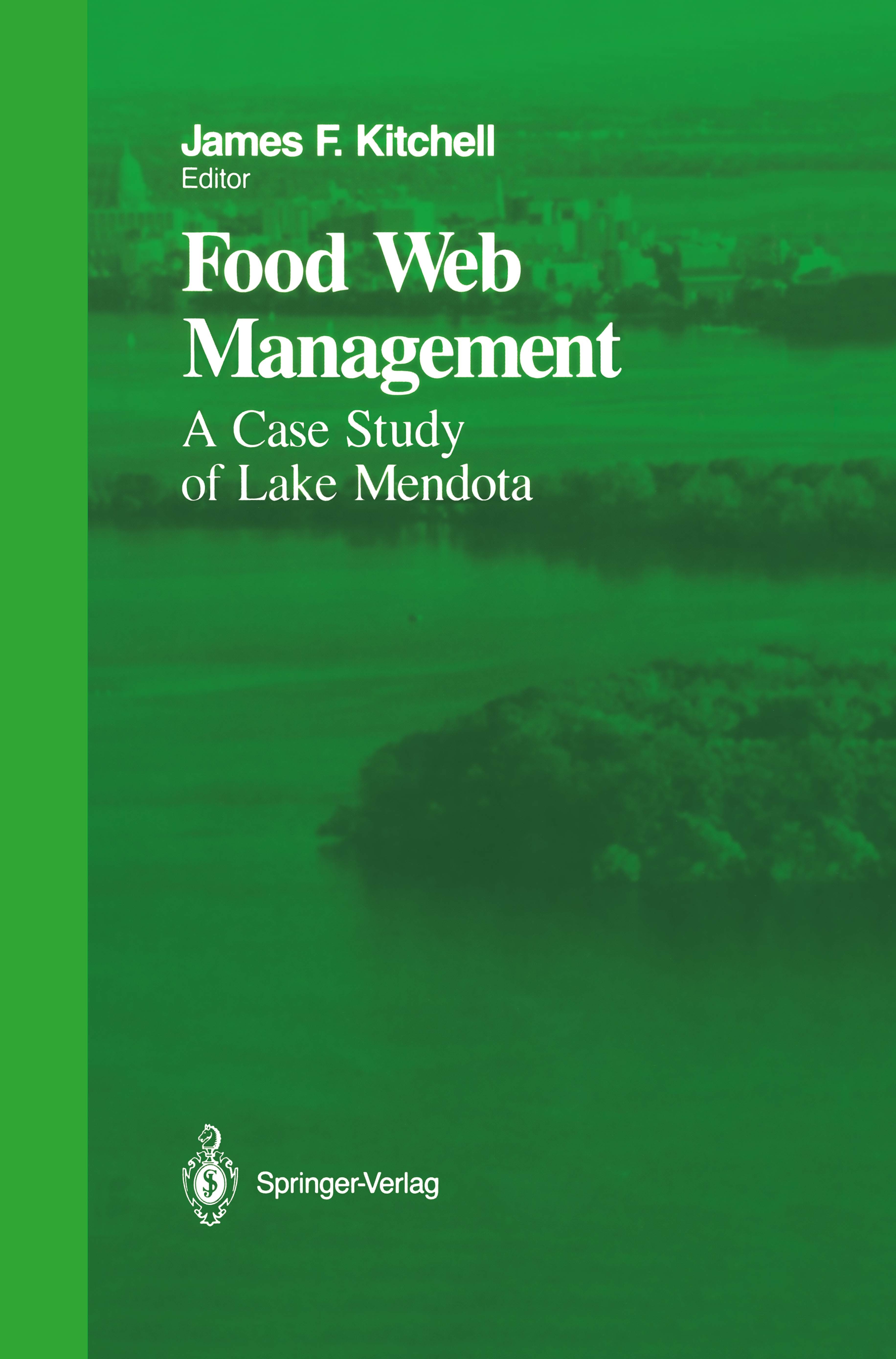 Titlebook: Food Web Management; A Case Study of Lake James F. Kitchell Book 1992 Springer-Verlag New York Inc. 1992 algae.development.ecosystem.enviro Titlebook: Food Web Management; A Case Study of Lake James F. Kitchell Book 1992 Springer-Verlag New York Inc. 1992 algae.development.ecosystem.enviro