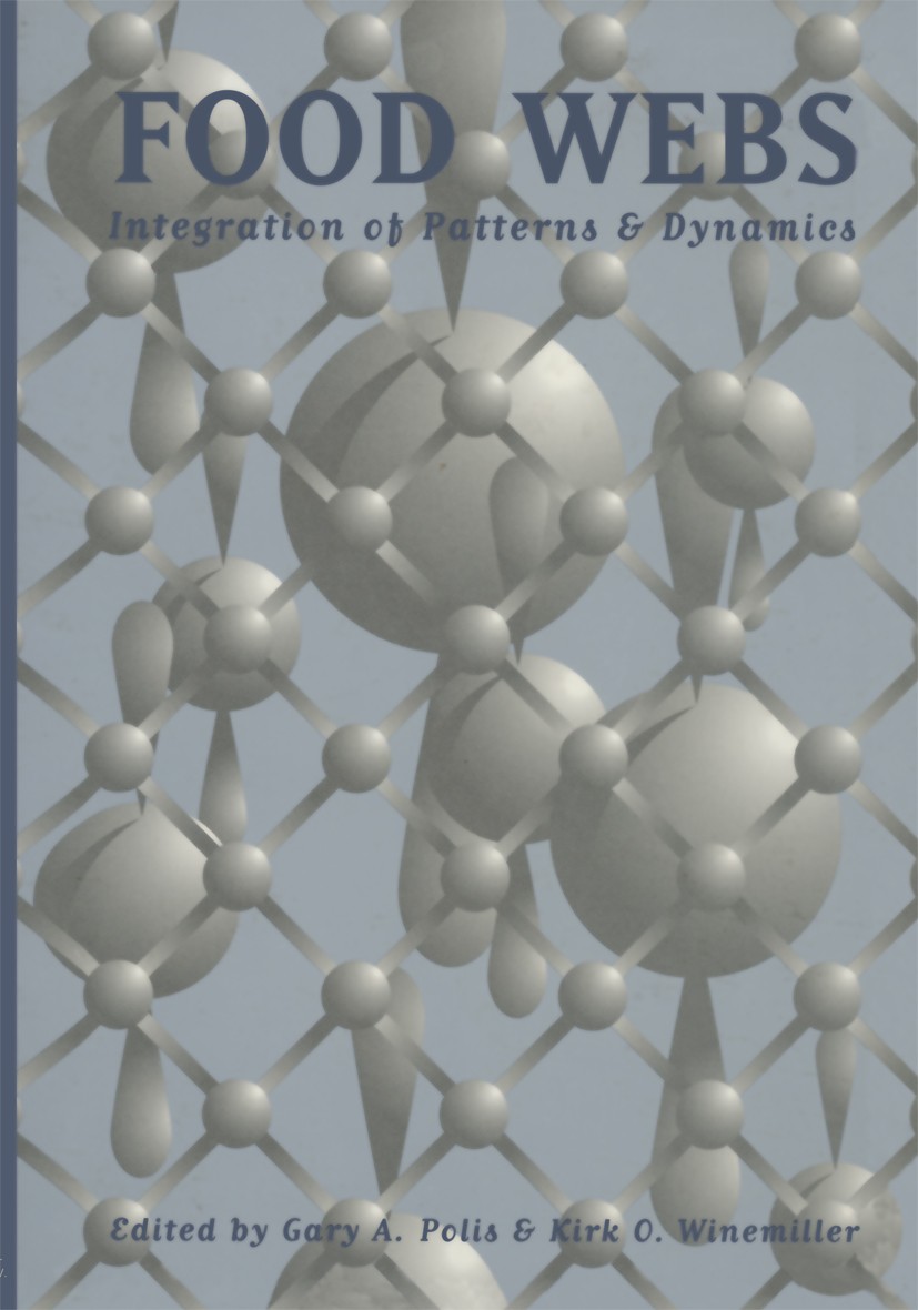 Titlebook: Food Webs; Integration of Patte Gary A. Polis,Kirk O. Winemiller Book 1996 Springer Science+Business Media Dordrecht 1996 biomass.chemistry Titlebook: Food Webs; Integration of Patte Gary A. Polis,Kirk O. Winemiller Book 1996 Springer Science+Business Media Dordrecht 1996 biomass.chemistry