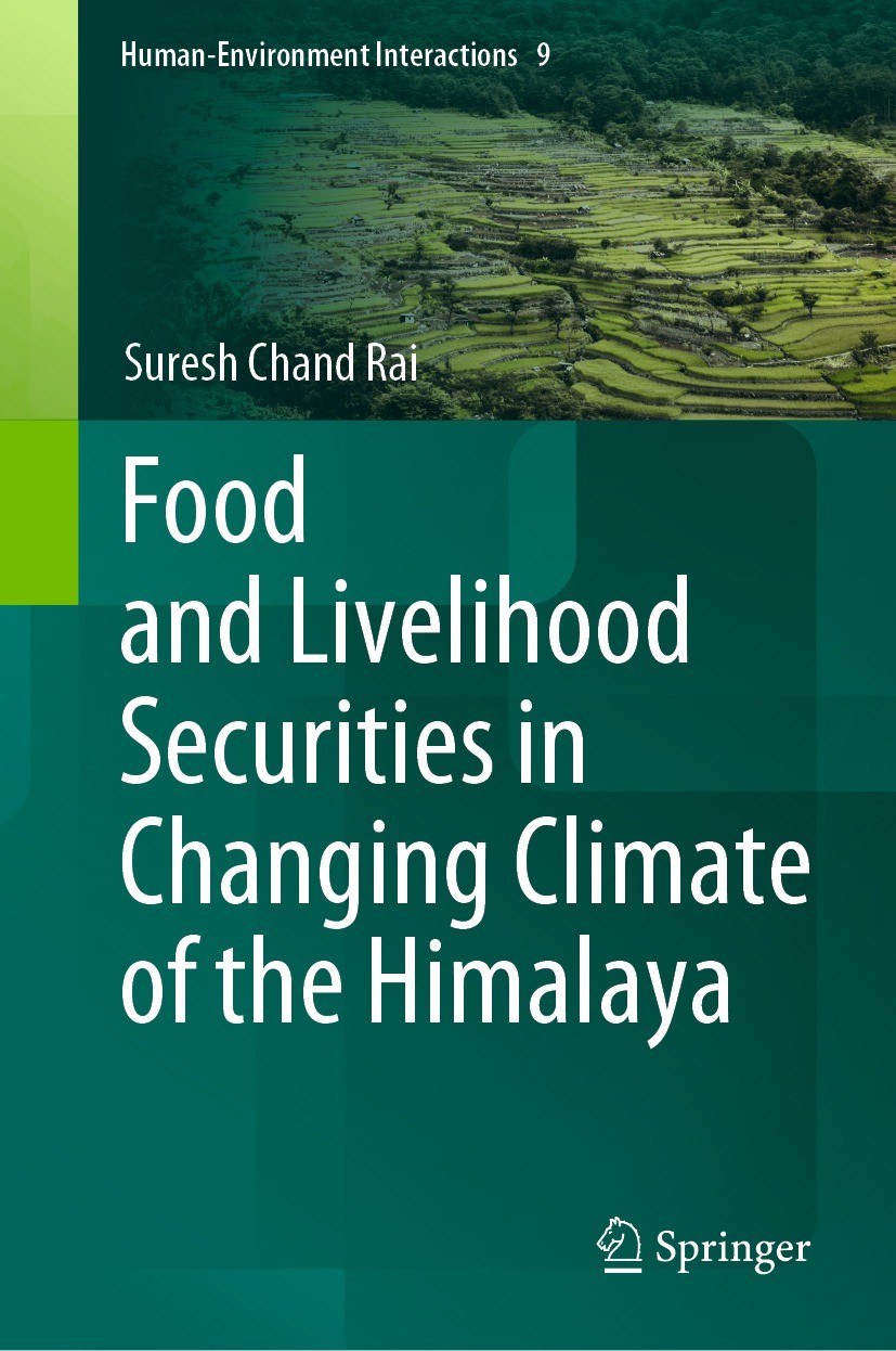 Titlebook: Food and Livelihood Securities in Changing Climate of the Himalaya; Suresh Chand Rai Book 2023 The Editor(s) (if applicable) and The Autho Titlebook: Food and Livelihood Securities in Changing Climate of the Himalaya; Suresh Chand Rai Book 2023 The Editor(s) (if applicable) and The Autho