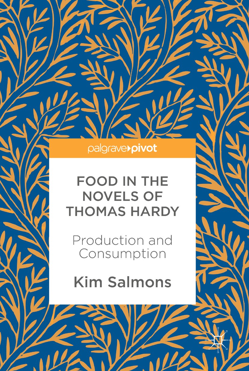 Titlebook: Food in the Novels of Thomas Hardy; Production and Consu Kim Salmons Book 2017 The Editor(s) (if applicable) and The Author(s) 2017 Product Titlebook: Food in the Novels of Thomas Hardy; Production and Consu Kim Salmons Book 2017 The Editor(s) (if applicable) and The Author(s) 2017 Product
