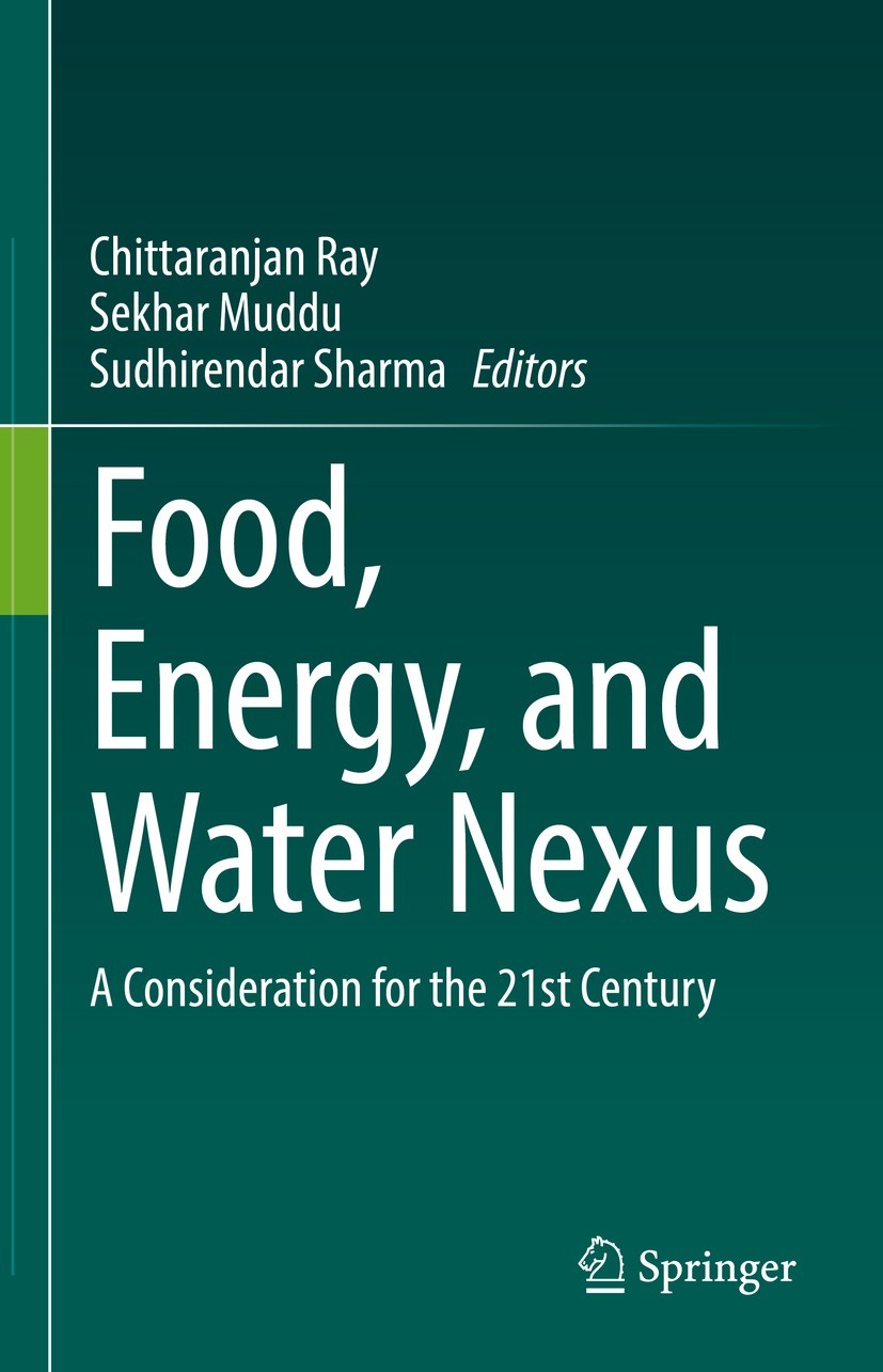 Titlebook: Food, Energy, and Water Nexus; A Consideration for Chittaranjan Ray,Sekhar Muddu,Sudhirendar Sharma Book 2022 Springer Nature Switzerland Titlebook: Food, Energy, and Water Nexus; A Consideration for Chittaranjan Ray,Sekhar Muddu,Sudhirendar Sharma Book 2022 Springer Nature Switzerland