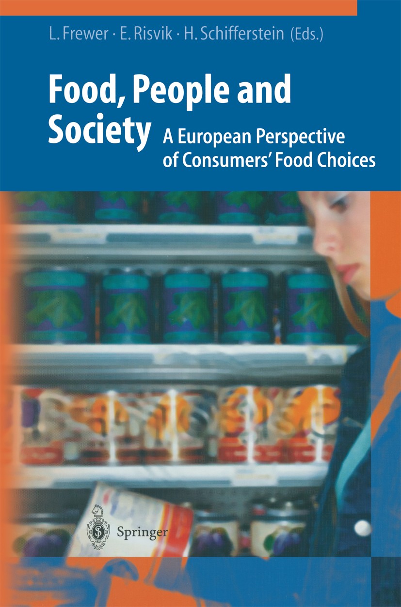 Titlebook: Food, People and Society; A European Perspecti Lynn J. Frewer (Consumer Science Section),Einar Ri Book 2001 Springer-Verlag Berlin Heidelbe Titlebook: Food, People and Society; A European Perspecti Lynn J. Frewer (Consumer Science Section),Einar Ri Book 2001 Springer-Verlag Berlin Heidelbe