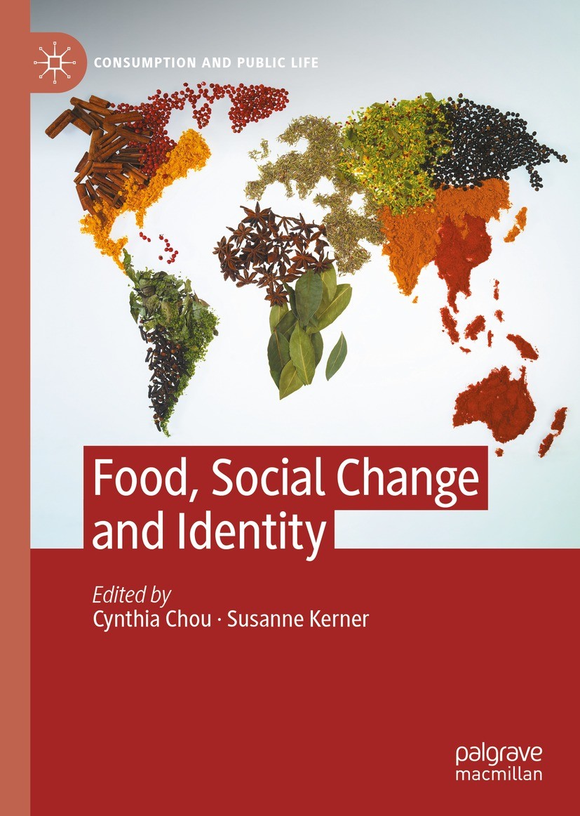Titlebook: Food, Social Change and Identity; Cynthia Chou,Susanne Kerner Book 2021 The Editor(s) (if applicable) and The Author(s), under exclusive l Titlebook: Food, Social Change and Identity; Cynthia Chou,Susanne Kerner Book 2021 The Editor(s) (if applicable) and The Author(s), under exclusive l