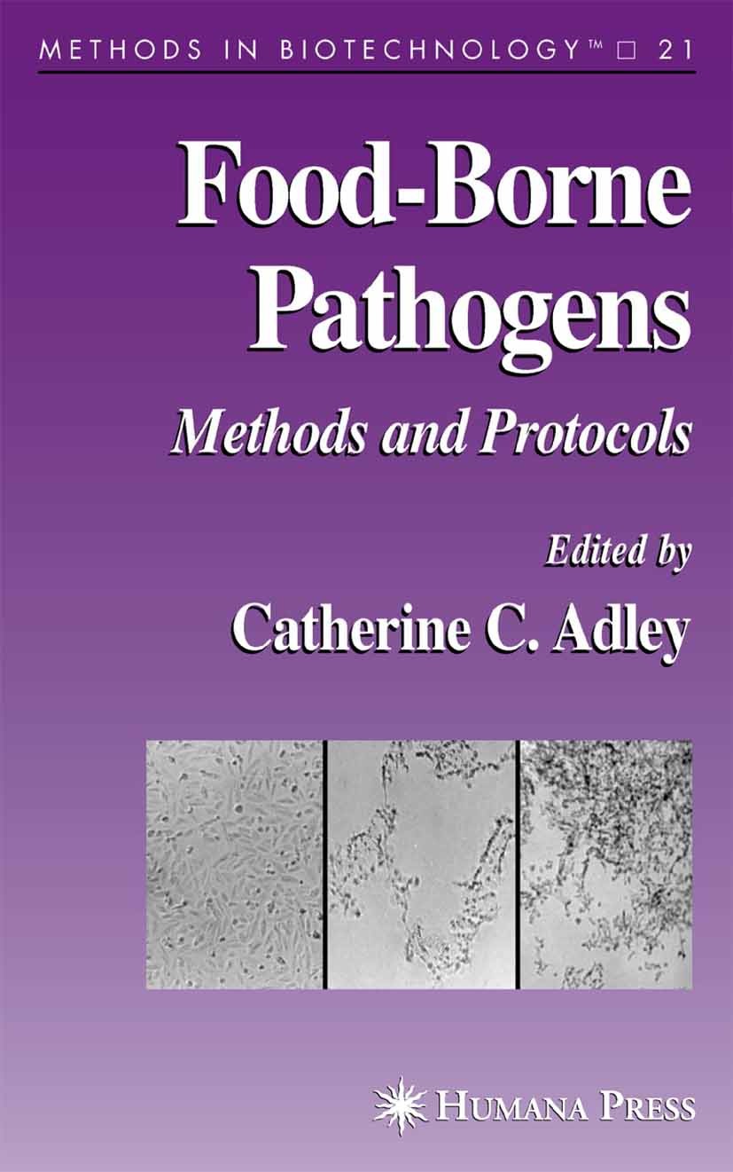 Titlebook: Food-Borne Pathogens; Methods and Protocol Catherine C. Adley Book 2006 Humana Press 2006 Aflatoxin.Lysin.Pathogen.Polymerasekettenreaktion Titlebook: Food-Borne Pathogens; Methods and Protocol Catherine C. Adley Book 2006 Humana Press 2006 Aflatoxin.Lysin.Pathogen.Polymerasekettenreaktion