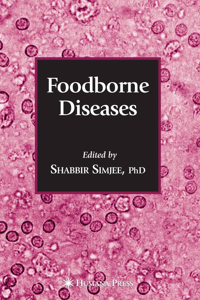 Titlebook: Foodborne Diseases; Shabbir Simjee Book 2007 Humana Press 2007 Hepatitis.Virus.antibiotics.antimicrobial.bacteria.bacterial pathogens.infe Titlebook: Foodborne Diseases; Shabbir Simjee Book 2007 Humana Press 2007 Hepatitis.Virus.antibiotics.antimicrobial.bacteria.bacterial pathogens.infe