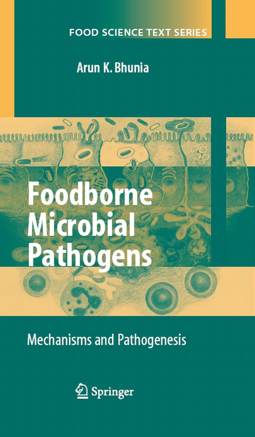 Titlebook: Foodborne Microbial Pathogens; Mechanisms and Patho Arun K. Bhunia Textbook 20081st edition Springer-Verlag New York 2008 Pathogene.Salmone Titlebook: Foodborne Microbial Pathogens; Mechanisms and Patho Arun K. Bhunia Textbook 20081st edition Springer-Verlag New York 2008 Pathogene.Salmone