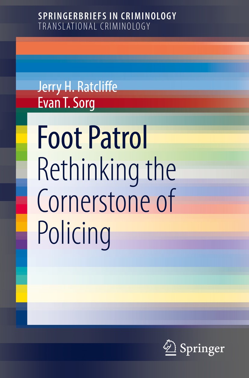 Titlebook: Foot Patrol; Rethinking the Corne Jerry H. Ratcliffe,Evan T. Sorg Book 2017 The Author(s) 2017 Foot Patrol.Community-Oriented Policing.Evid Titlebook: Foot Patrol; Rethinking the Corne Jerry H. Ratcliffe,Evan T. Sorg Book 2017 The Author(s) 2017 Foot Patrol.Community-Oriented Policing.Evid