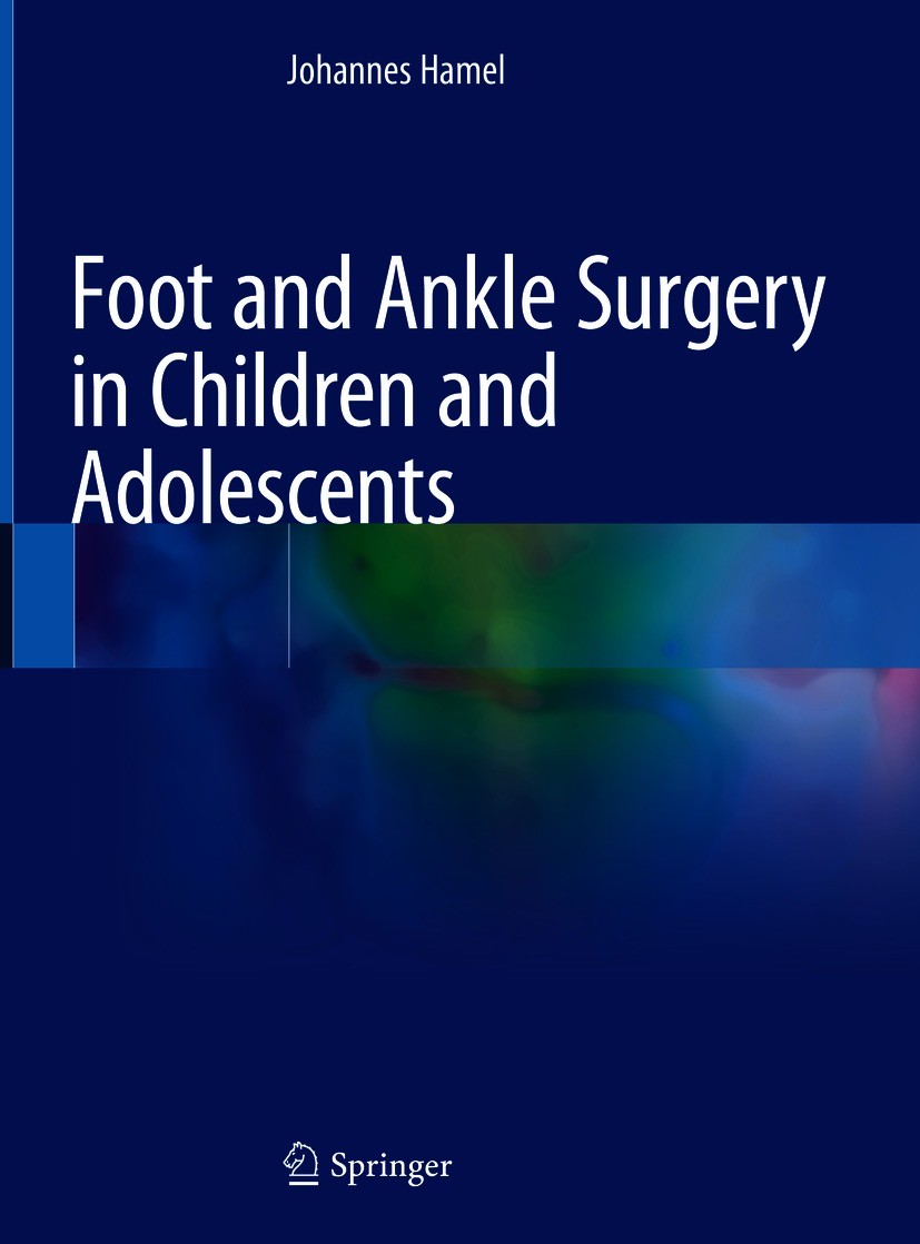 Titlebook: Foot and Ankle Surgery in Children and Adolescents; Johannes Hamel Book 2021 Springer Nature Switzerland AG 2021 Idiopathic clubfoot.Pes a Titlebook: Foot and Ankle Surgery in Children and Adolescents; Johannes Hamel Book 2021 Springer Nature Switzerland AG 2021 Idiopathic clubfoot.Pes a