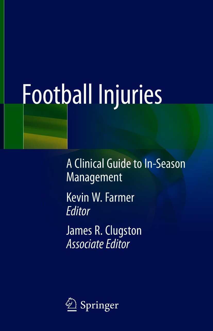 Titlebook: Football Injuries; A Clinical Guide to Kevin W. Farmer Book 2021 Springer Nature Switzerland AG 2021 AC separation.ACL sprain.Ankle sprain Titlebook: Football Injuries; A Clinical Guide to Kevin W. Farmer Book 2021 Springer Nature Switzerland AG 2021 AC separation.ACL sprain.Ankle sprain