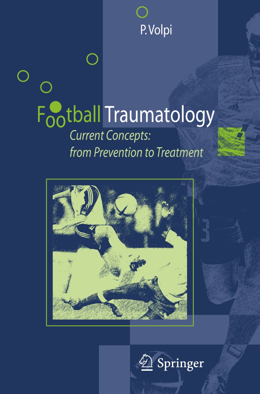 Titlebook: Football Traumatology; Current Concepts: fr Piero Volpi Book 20061st edition Springer-Verlag Milan 2006 ankle.biomechanics.cartilage.foot.f Titlebook: Football Traumatology; Current Concepts: fr Piero Volpi Book 20061st edition Springer-Verlag Milan 2006 ankle.biomechanics.cartilage.foot.f