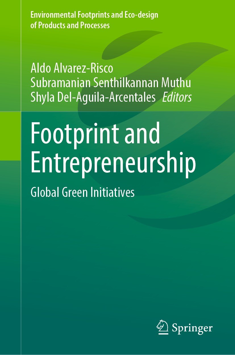 Titlebook: Footprint and Entrepreneurship; Global Green Initiat Aldo Alvarez-Risco,Subramanian Senthilkannan Muthu Book 2023 The Editor(s) (if applica Titlebook: Footprint and Entrepreneurship; Global Green Initiat Aldo Alvarez-Risco,Subramanian Senthilkannan Muthu Book 2023 The Editor(s) (if applica