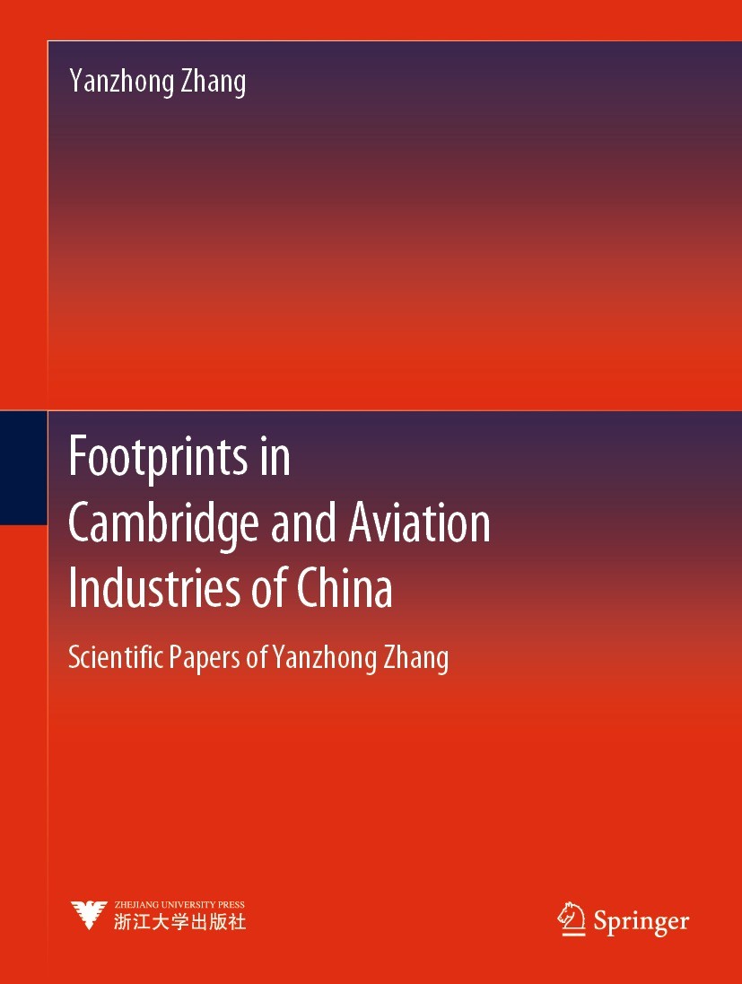 Titlebook: Footprints in Cambridge and Aviation Industries of China; Scientific Papers of Yanzhong Zhang Book 2021 Zhejiang University Press 2021 Avia Titlebook: Footprints in Cambridge and Aviation Industries of China; Scientific Papers of Yanzhong Zhang Book 2021 Zhejiang University Press 2021 Avia