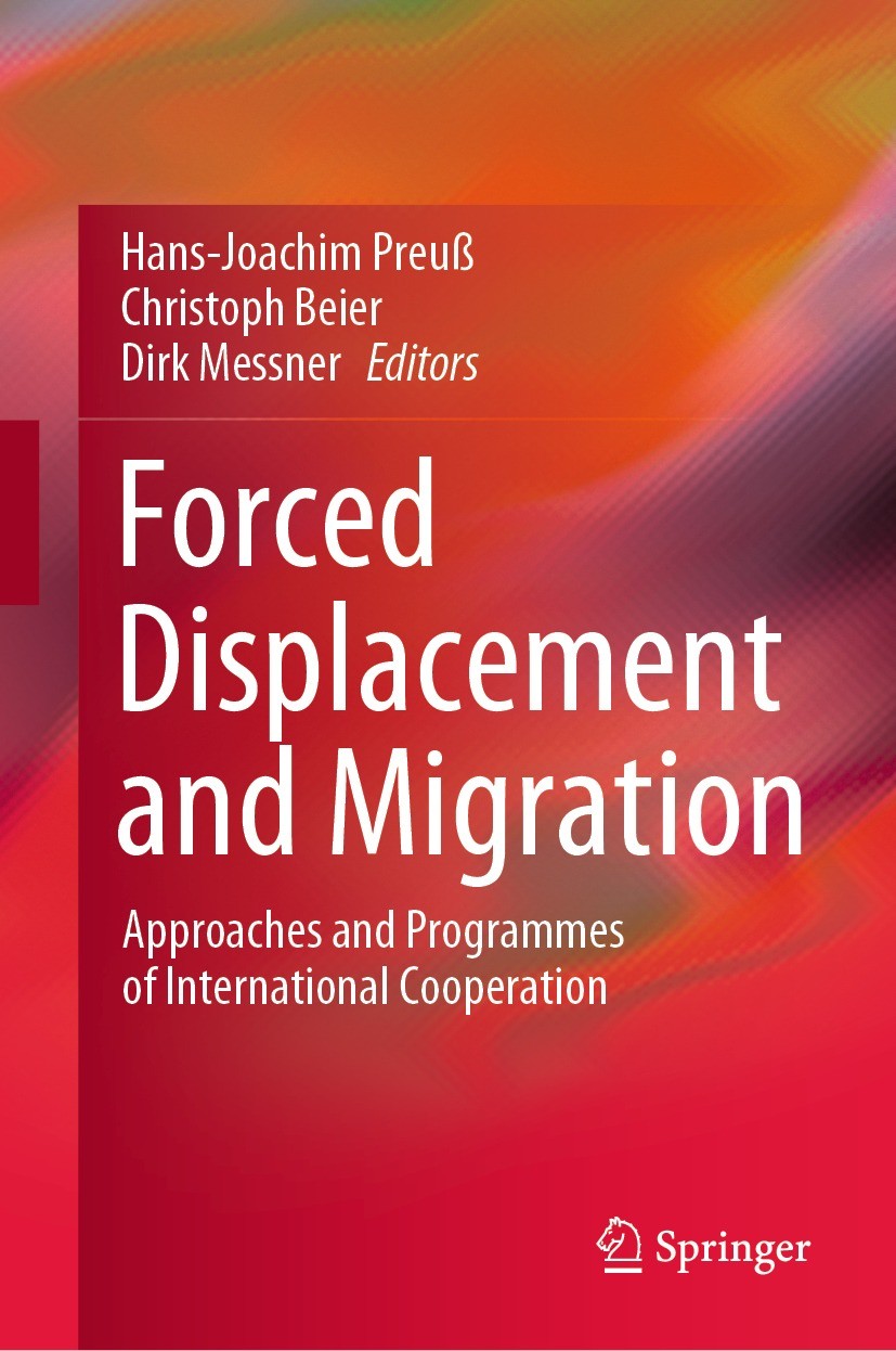 Titlebook: Forced Displacement and Migration; Approaches and Progr Hans-Joachim Preuß,Christoph Beier,Dirk Messner Book 2022 Springer Fachmedien Wiesb Titlebook: Forced Displacement and Migration; Approaches and Progr Hans-Joachim Preuß,Christoph Beier,Dirk Messner Book 2022 Springer Fachmedien Wiesb