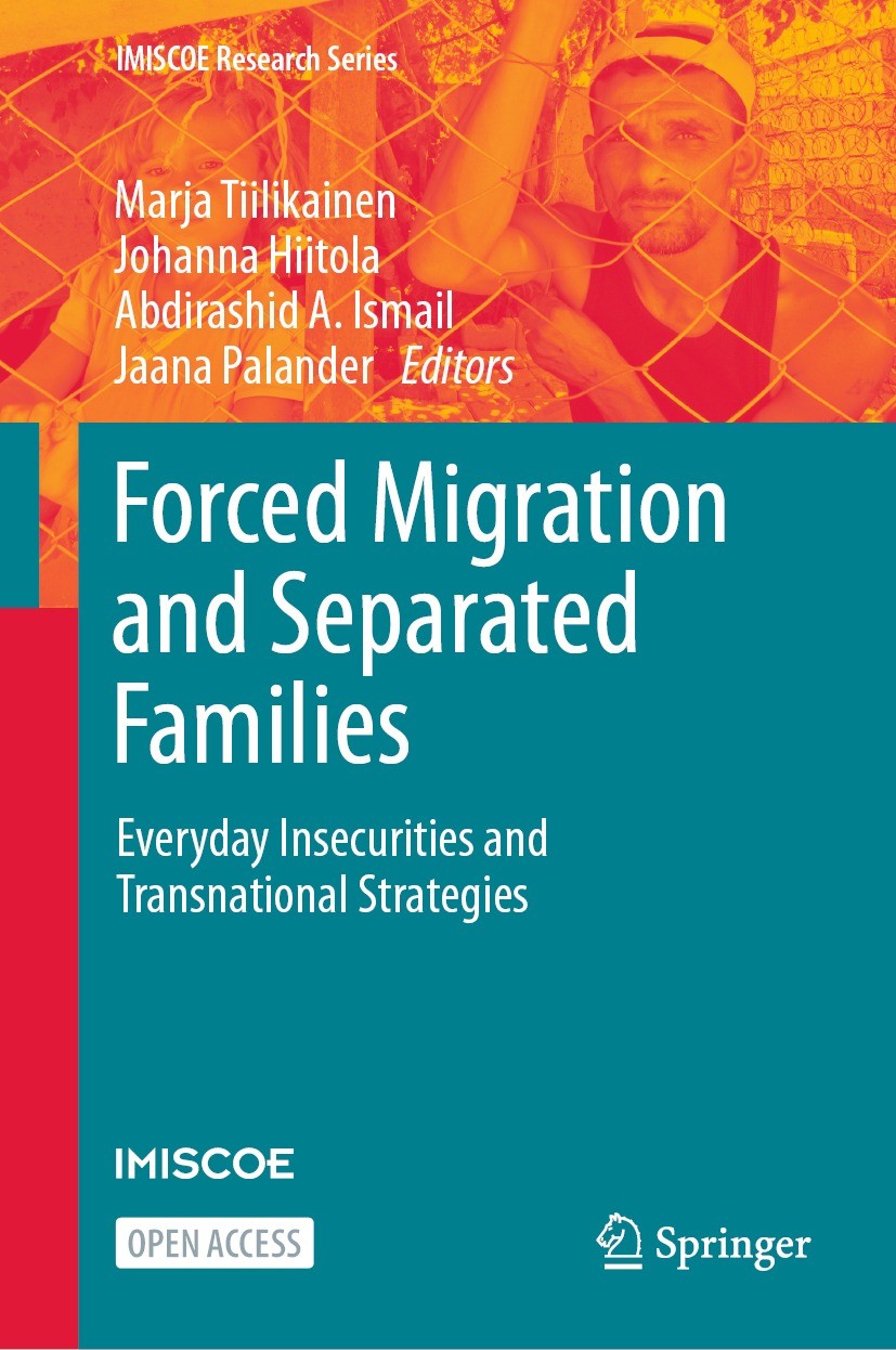 Titlebook: Forced Migration and Separated Families; Everyday Insecuritie Marja Tiilikainen,Johanna Hiitola,Jaana Palander Book‘‘‘‘‘‘‘‘ 2023 The Editor Titlebook: Forced Migration and Separated Families; Everyday Insecuritie Marja Tiilikainen,Johanna Hiitola,Jaana Palander Book‘‘‘‘‘‘‘‘ 2023 The Editor