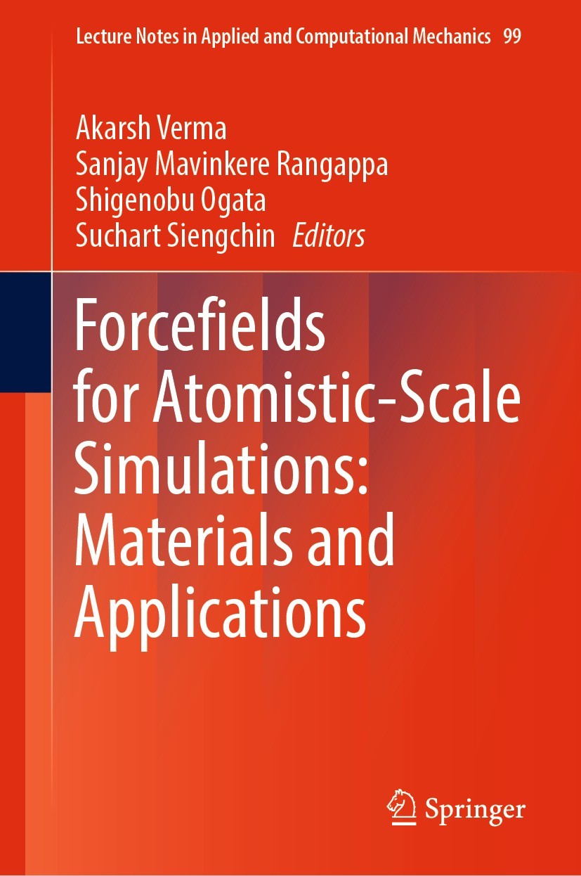 Titlebook: Forcefields for Atomistic-Scale Simulations: Materials and Applications; Akarsh Verma,Sanjay Mavinkere Rangappa,Suchart Sie Book 2022 The Titlebook: Forcefields for Atomistic-Scale Simulations: Materials and Applications; Akarsh Verma,Sanjay Mavinkere Rangappa,Suchart Sie Book 2022 The
