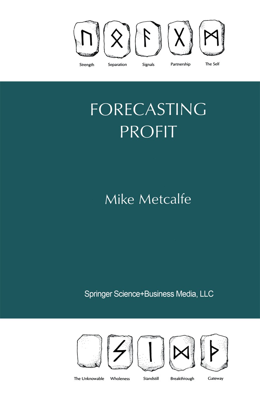 Titlebook: Forecasting Profit; Mike Metcalfe Book 1995 Springer Science+Business Media New York 1995 Budget.Budgeting.Investment.Reporting.modeling Titlebook: Forecasting Profit; Mike Metcalfe Book 1995 Springer Science+Business Media New York 1995 Budget.Budgeting.Investment.Reporting.modeling