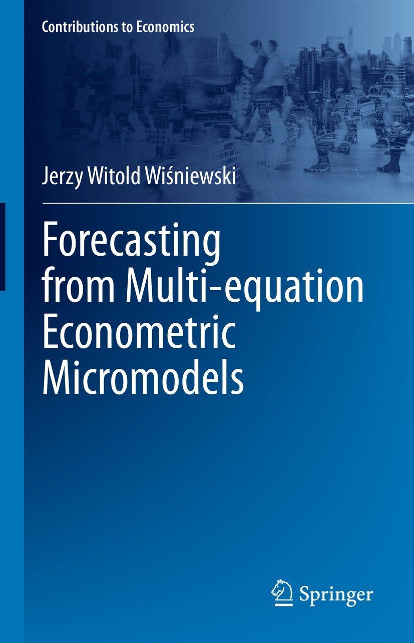 Titlebook: Forecasting from Multi-equation Econometric Micromodels; Jerzy Witold Wiśniewski Book 2023 The Editor(s) (if applicable) and The Author(s) Titlebook: Forecasting from Multi-equation Econometric Micromodels; Jerzy Witold Wiśniewski Book 2023 The Editor(s) (if applicable) and The Author(s)