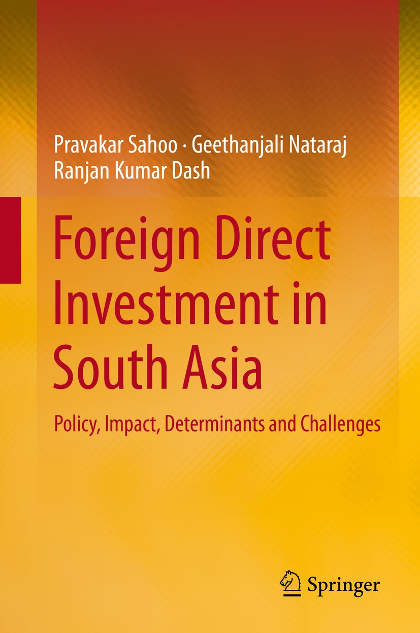 Titlebook: Foreign Direct Investment in South Asia; Policy, Impact, Dete Pravakar Sahoo,Geethanjali Nataraj,Ranjan Kumar Da Book 2014 Springer India 2 Titlebook: Foreign Direct Investment in South Asia; Policy, Impact, Dete Pravakar Sahoo,Geethanjali Nataraj,Ranjan Kumar Da Book 2014 Springer India 2