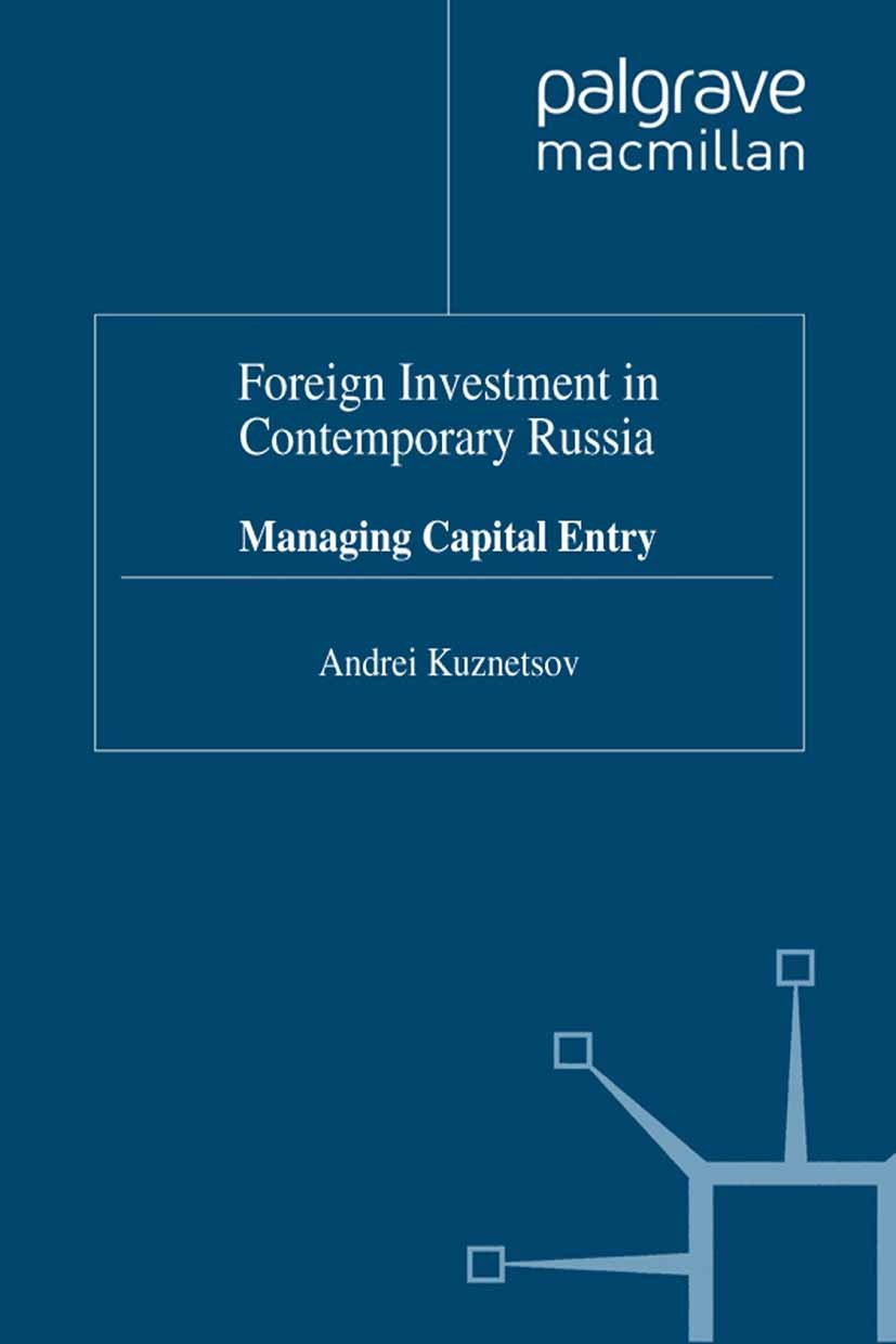 Titlebook: Foreign Investment in Contemporary Russia; Managing Capital Ent Andrei Kuznetsov Book 1994 Palgrave Macmillan, a division of Macmillan Publ Titlebook: Foreign Investment in Contemporary Russia; Managing Capital Ent Andrei Kuznetsov Book 1994 Palgrave Macmillan, a division of Macmillan Publ