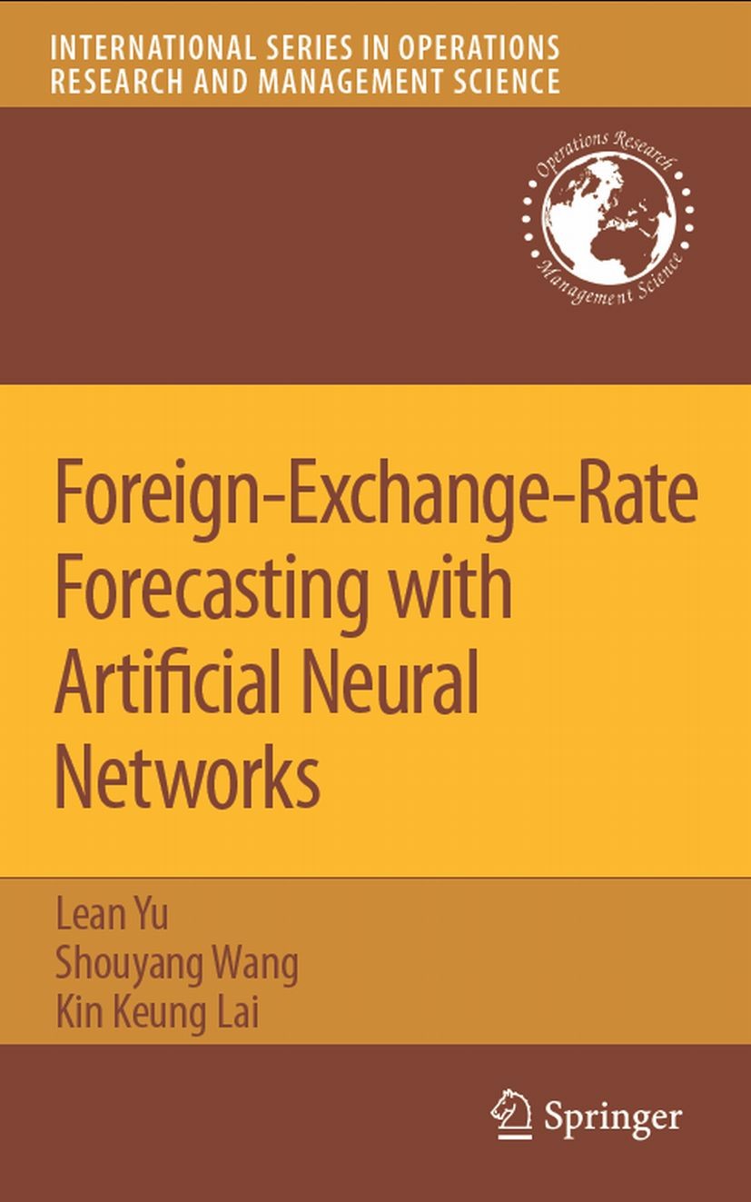 Titlebook: Foreign-Exchange-Rate Forecasting with Artificial Neural Networks; Lean Yu,Shouyang Wang,Kin Keung Lai Book 2007 Springer-Verlag US 2007 a Titlebook: Foreign-Exchange-Rate Forecasting with Artificial Neural Networks; Lean Yu,Shouyang Wang,Kin Keung Lai Book 2007 Springer-Verlag US 2007 a